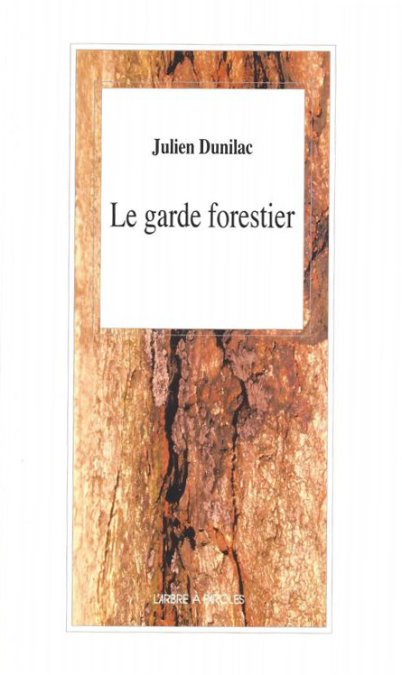 Julien Dunilac - Le garde forestier