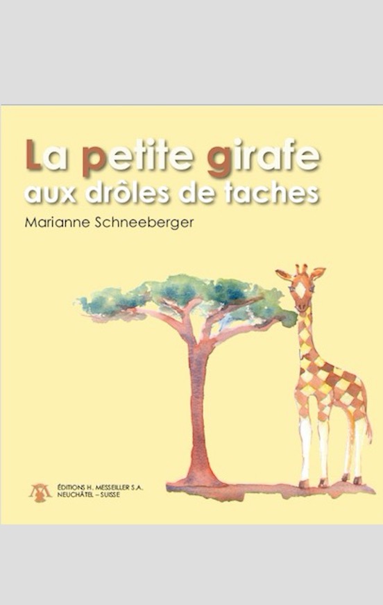Marianne Schneeberger - La petite girafe aux drôles de taches