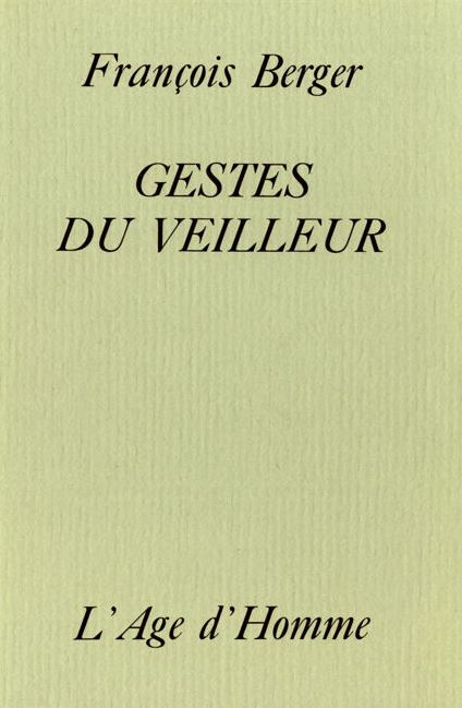 François Berger  - Gestes du Veilleur