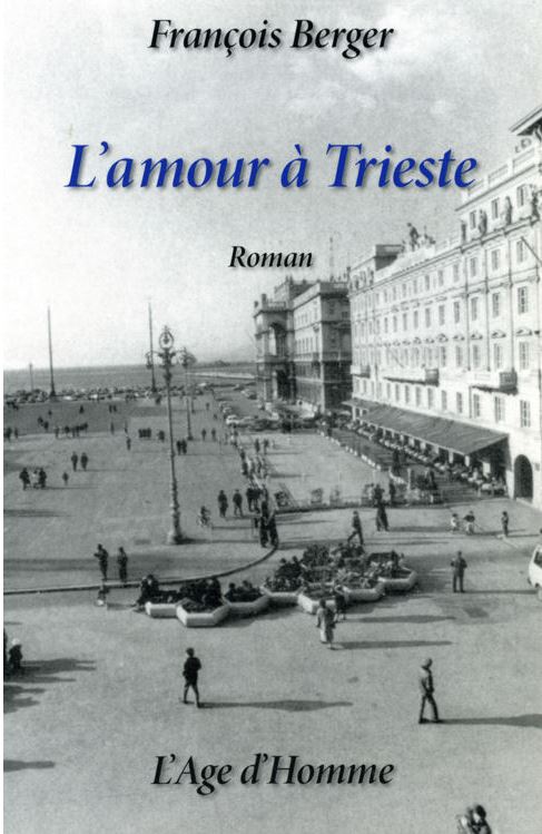 François Berger  - L'amour à Trieste