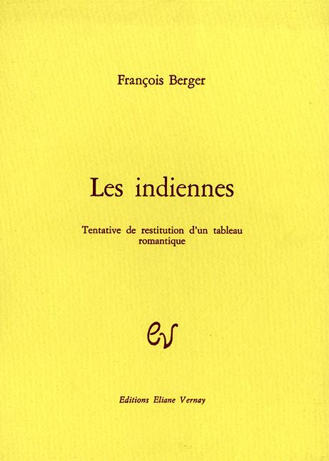 François Berger  - Les indiennes, tentative de restitution d'un tableau romantique