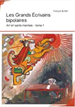 François Buhler - Les Grands Écrivains bipolaires