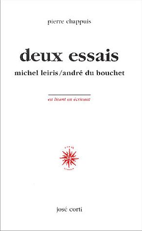 Pierre Chappuis  - Deux essais : Michel Leiris / André du Bouchet