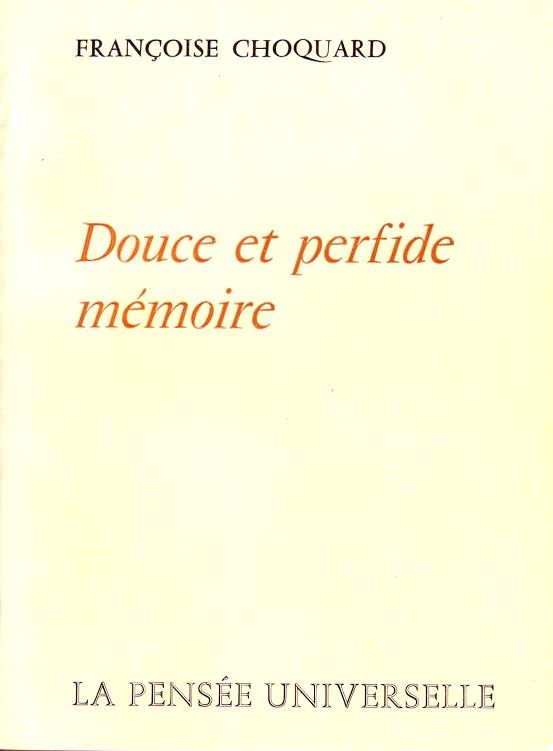 Françoise Choquard - Douce et perfide mémoire