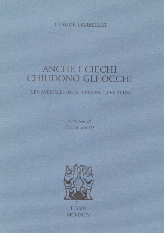 Claude Darbellay - Anche i ciechi chiudono gli occhi Claude Darbellay - Anche i ciechi chiudono gli occhi