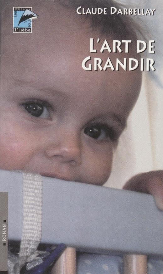Claude Darbellay - L'art de grandir Claude Darbellay - L'art de grandir