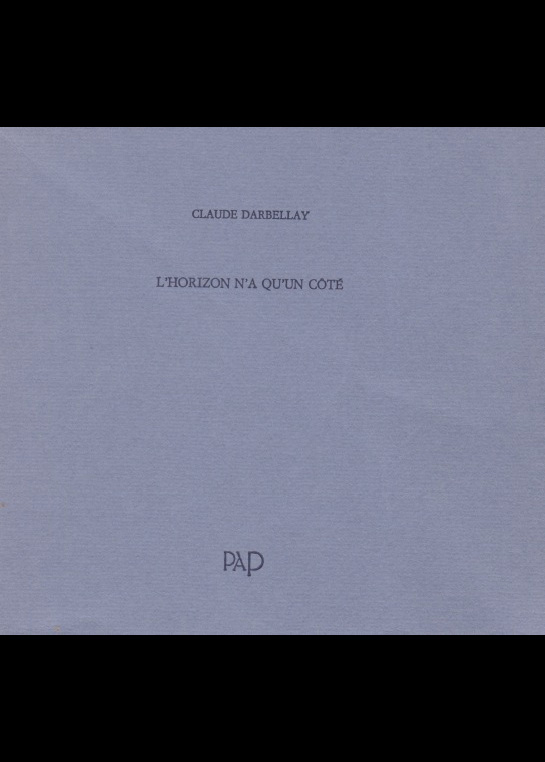 Claude Darbellay - L’horizon n’a qu’un côté