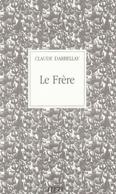 Claude Darbellay - Le Frère
