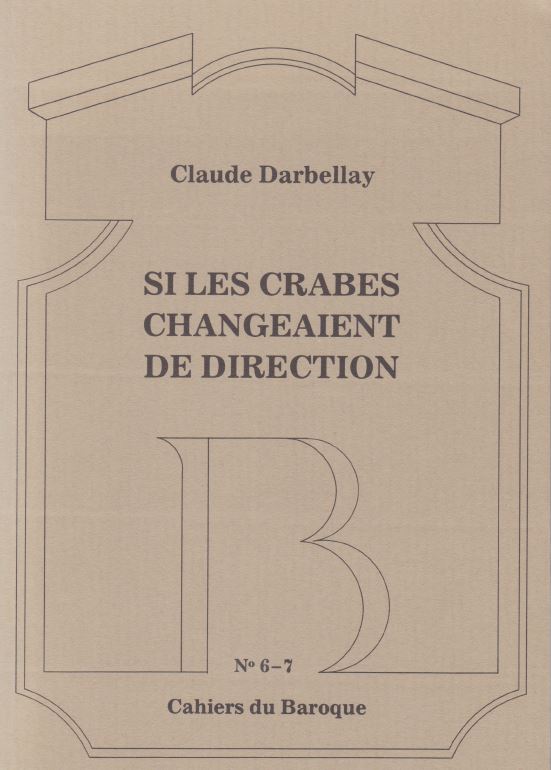 Claude Darbellay - Si les crabes changeaient de direction Claude Darbellay - Si les crabes changeaient de direction