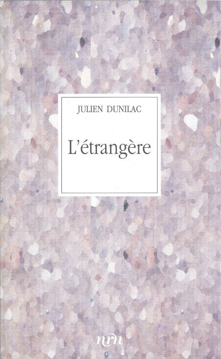 Julien Dunilac - L'étrangère