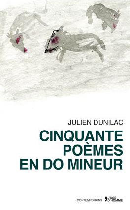 Julien Dunilac - CINQUANTE POÈMES EN DO MINEUR