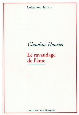 Claudine Houriet - Le Ravaudage de l’âme