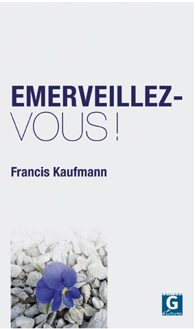 Francis Kaufmann - Emerveillez-vous
