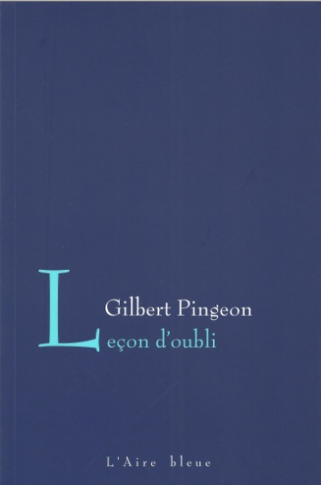 Gilbert Pingeon - Leçon d'oubli