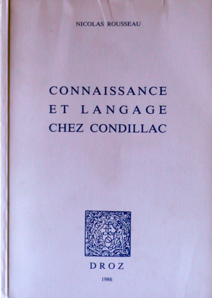 Nicolas Rousseau - Connaissance et langage chez Condillac