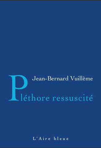 Jean-Bernard  Vuillème - Pléthore ressuscité