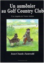 Jean-Claude Zumwald - Un aumônier au Golf Country Club Jean-Claude Zumwald - Un aumônier au Golf Country Club